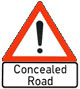 Drive cautiously and slowly as there are concealed roads ahead
