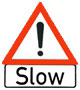 Drive slowly and be cautious while driving